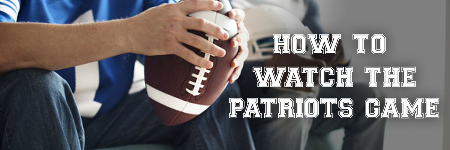 Patriots Game Location Today