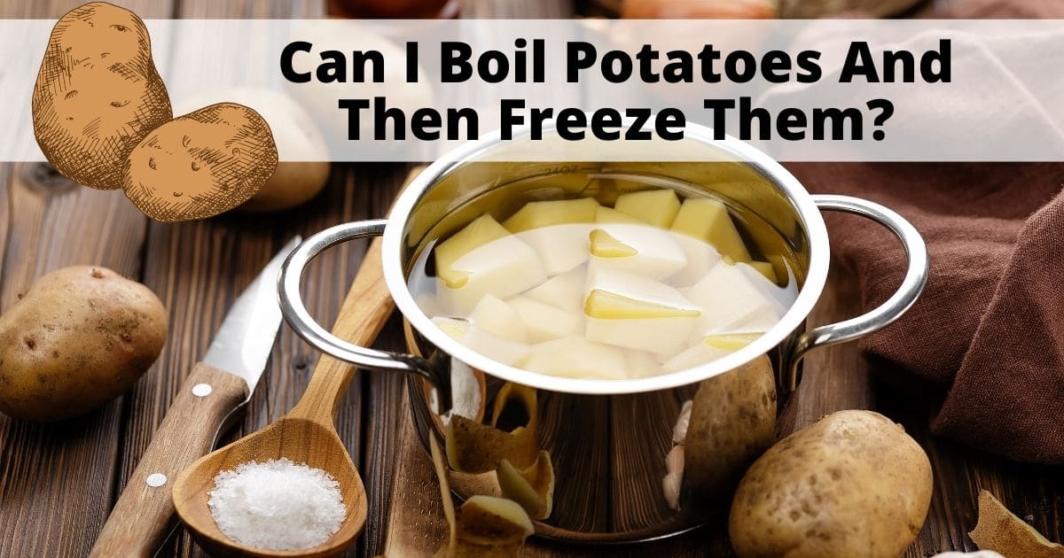 Can You Boil and Freeze Potatoes