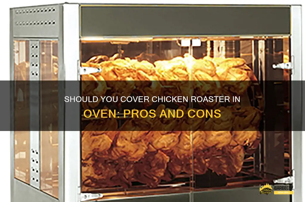 Should You Cover a Chicken When Roasting in the Oven